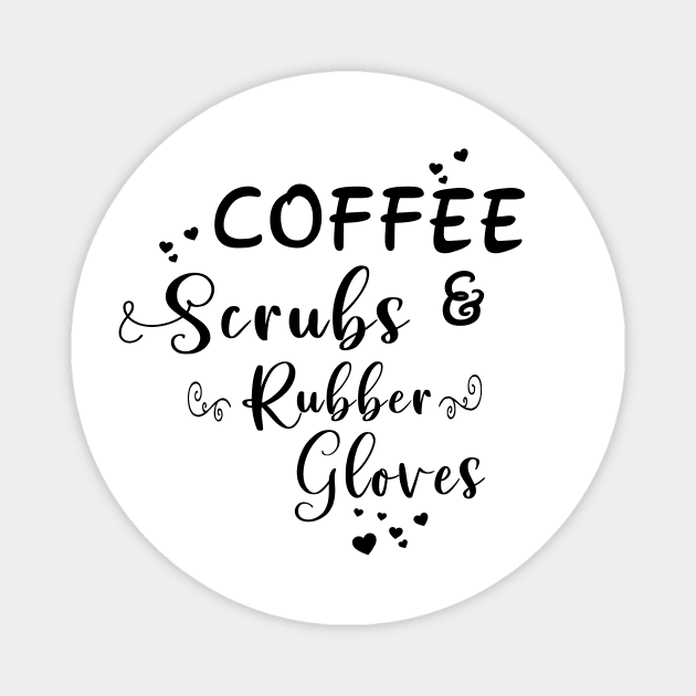 Coffee, Scrubs & Rubber Gloves Magnet by Danger Noodle